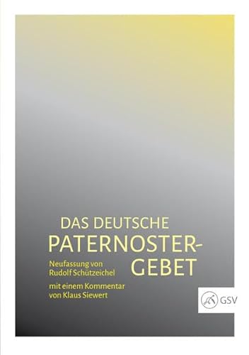 Beispielbild fr Das deutsche Paternoster-Gebet. Neufassung von Rudolf Schtzeichel mit einem Kommentar von Klaus Siewert. zum Verkauf von Antiquariat Alte Seiten - Jochen Mitter