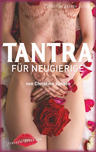 Beispielbild fr Tantra fr Neugierige: Sinnliche Massagen, Slow Sex und Rituale zu zweit zum Verkauf von medimops