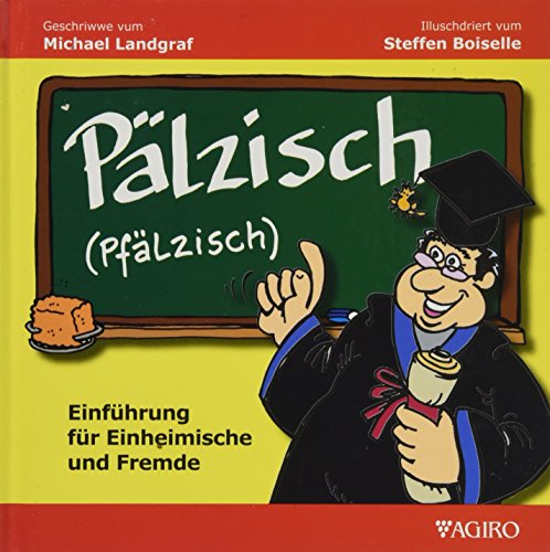 Pälzisch (Pfälzisch) : Einführung für Einheimische und Fremde - Michael Landgraf