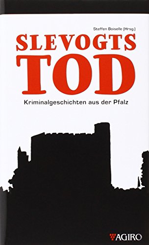 Stock image for SLEVOGTS TOD: Kriminalgeschichten aus der Pfalz for sale by medimops