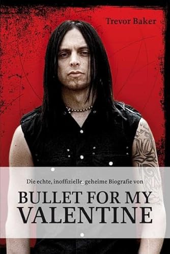 Beispielbild fr Bullet for my Valentine: Die ultimative Biografie zum Verkauf von WorldofBooks