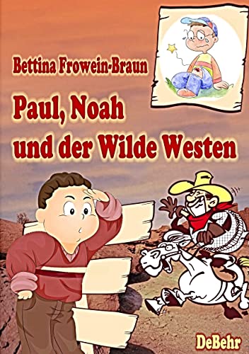 Beispielbild fr Paul, Noah und der Wilde Westen - Ein Kinderbuch ber Mobbing in der Schule zum Verkauf von medimops