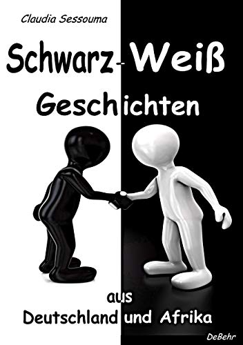 Schwarz-Weiß Geschichten aus Afrika und Deutschland - Claudia Sessouma