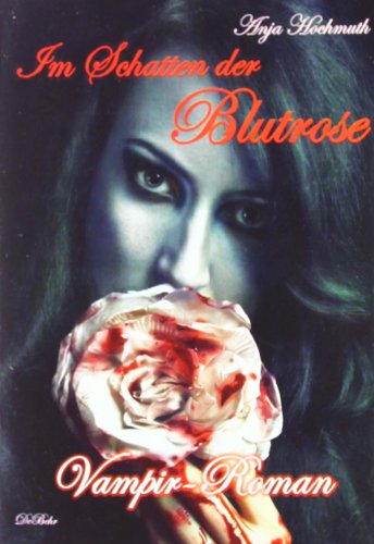 Beispielbild fr Im Schatten der Blutrose - Vampir-Roman zum Verkauf von medimops