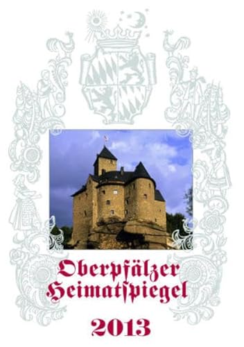 Beispielbild fr Oberpflzer Heimatspiegel 2013 zum Verkauf von Ostmark-Antiquariat Franz Maier