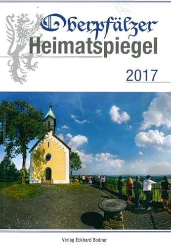 Stock image for Oberpflzer Heimatspiegel / Oberpflzer Heimatspiegel 2017 for sale by medimops