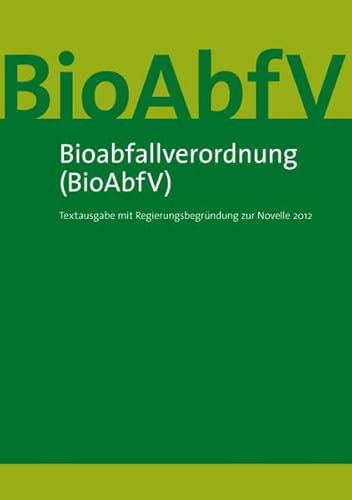 9783939248361: Bioabfallverordnung (BioAbfV): Textausgabe mit amtlicher Begrndung zur Novelle 2012