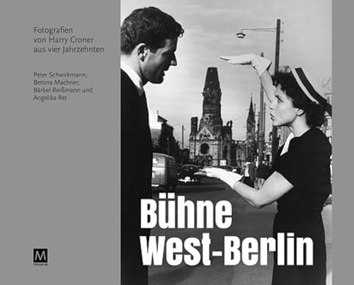 9783939254218: Bühne West-Berlin: Fotografien von Harry Croner aus vier Jahrzehnten