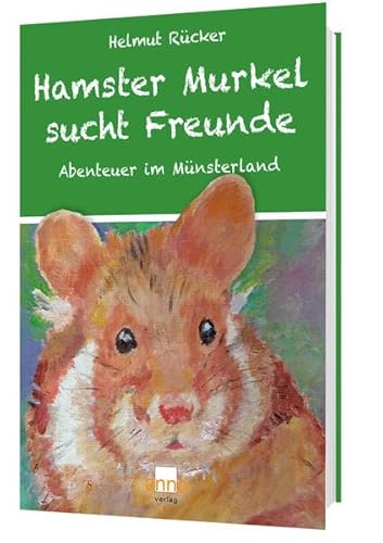 Beispielbild fr Hamster Murkel sucht Freunde: Abenteuer im Mnsterland zum Verkauf von medimops