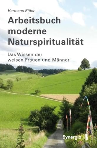 Beispielbild fr Arbeitsbuch moderne Naturspiritualitt: Das Wissen der weisen Frauen und Mnner zum Verkauf von medimops