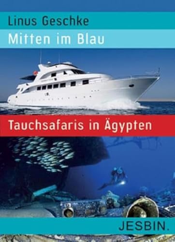 Beispielbild fr Mitten im Blau: Tauchsafaris in gypten zum Verkauf von medimops