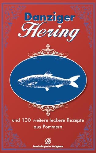 Stock image for Danziger Hering: und 130 weitere leckere Rezepte aus Pommern for sale by medimops