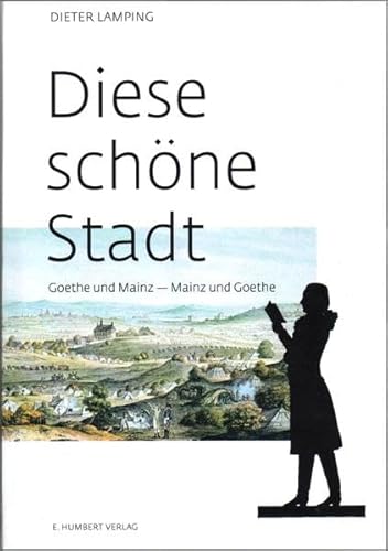 Stock image for Diese schne Stadt: Goethe und Mainz - Mainz und Goethe for sale by medimops