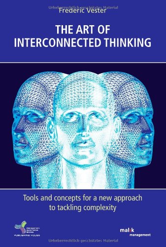 9783939314059: The Art Of Interconnected Thinkingideas And Tools For A New Approach To Tackling Complexity