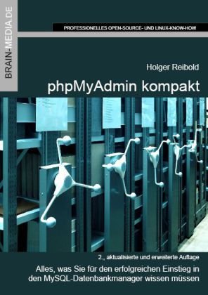 Beispielbild fr phpMyAdmin kompakt: Alles, was Sie fr den erfolgreichen Einstieg in den MySQL-Datenbankmanager wissen mssen zum Verkauf von medimops