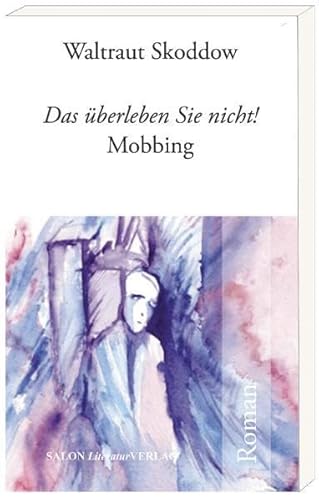 Beispielbild fr Das berleben Sie nicht!: Mobbing! zum Verkauf von medimops