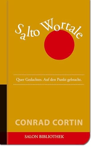 Beispielbild fr Salto Wortale - Literarische Bonmots: Quergedachtes. Auf den Punkt gebracht. zum Verkauf von medimops