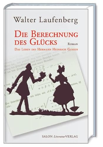 9783939321439: Die Berechnung des Glcks: Das Leben des Hermann Heinrich Gossen