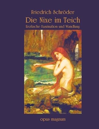 Beispielbild fr Die Nixe im Teich: Erotische Faszination und Wandlung zum Verkauf von medimops