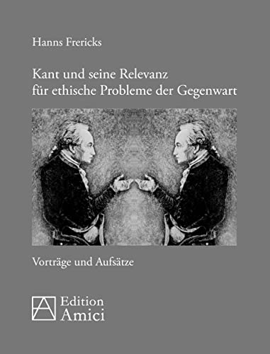 Beispielbild fr Kant und seine Relevanz fr ethische Probleme der Gegenwart: Vortrge und Aufstze zum Verkauf von medimops