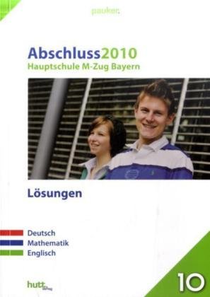 Stock image for Pauker. Die Lernhilfen / Hauptschule Bayern M-Zug 2010 - Lsungen: Deutsch - Mathematik - Englisch for sale by medimops