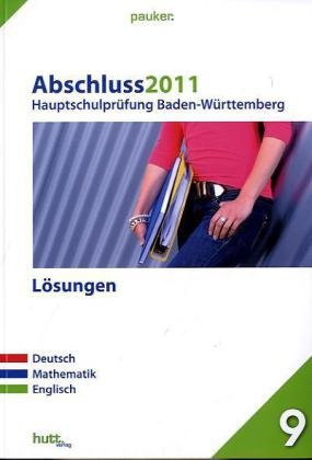 Stock image for Pauker. Die Lernhilfen / Hauptschulprfung Baden-Wrttemberg Abschluss 2011 - Lsungen: Deutsch, Mathematik, Englisch for sale by medimops