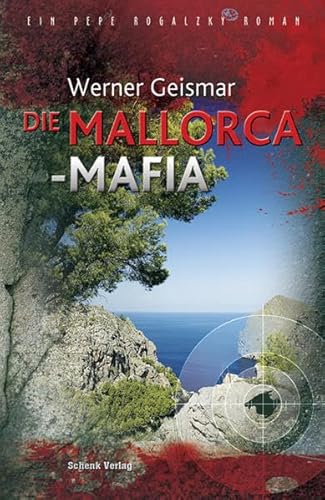 Die Mallorca-Mafia : Ein Pepe Rogalzky Roman - Werner Geismar