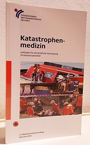 Beispielbild fr Katastrophenmedizin: Leitfaden fr die rztliche Versorgung im Katatrophenfall (inkl. CD-ROM) zum Verkauf von Versandantiquariat Felix Mcke