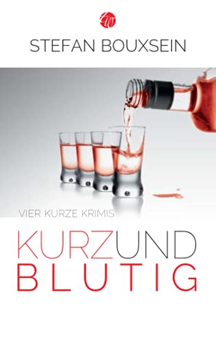 Stock image for Kurz & Blutig: Vier kurze Krimis for sale by Revaluation Books