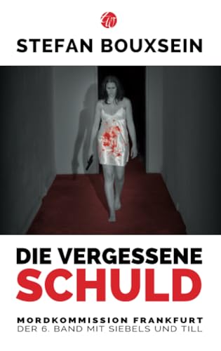 9783939362364: Die vergessene Schuld: Mordkommission Frankfurt: Der 6. Band mit Siebels und Till