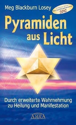 Stock image for Pyramiden aus Licht. Durch erweiterte Wahrnehmung zu Heilung und Manifestation for sale by medimops
