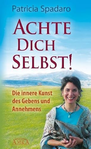 Stock image for Achte Dich selbst! Die innere Kunst des Gebens und Annehmens for sale by medimops