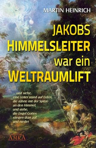 Beispielbild fr Jakobs Himmelsleiter war ein Weltraumlift zum Verkauf von medimops