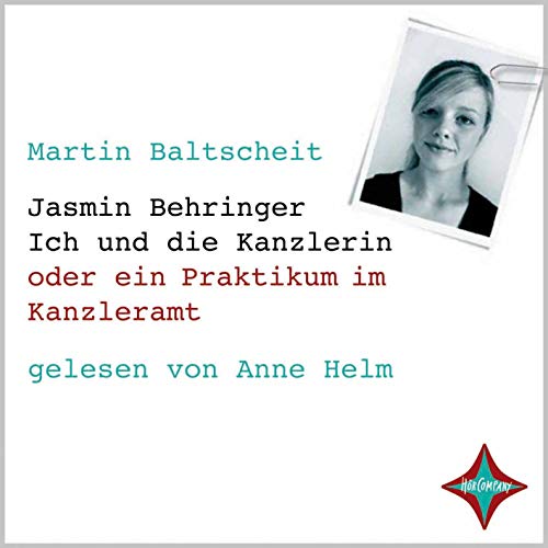 Beispielbild fr Jasmin Behringer - Ich und die Kanzlerin: Mein Praktikum im Kanzleramt (2 CD) zum Verkauf von medimops