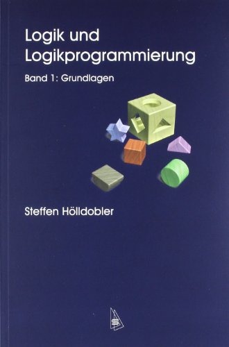 9783939381426: Logik und Logikprogrammierung: Band 1: Grundlagen. Band 2: Aufgaben und Lsungen. Kolleg Synchron