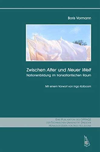 Stock image for Zwischen Alter und Neuer Welt: Nationenbildung im transatlantischen Raum for sale by Gerald Wollermann