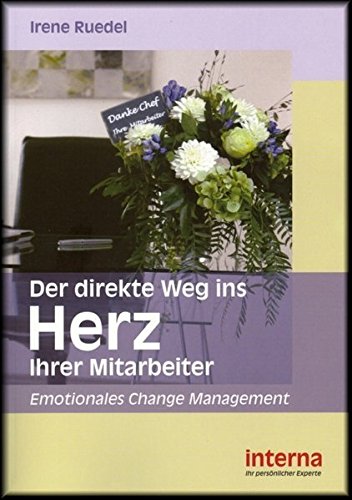 Beispielbild fr Der direkte Weg ins Herz Ihrer Mitarbeiter: Emotionales Change Management zum Verkauf von medimops