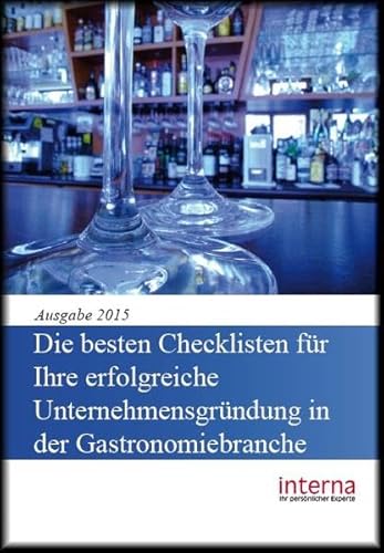 Beispielbild fr Die besten Checklisten fr Ihre erfolgreiche Unternehmensgrndung in der Gastronomiebranche: Ausgabe 2015 zum Verkauf von medimops