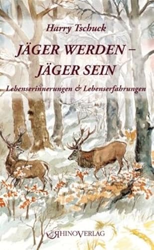 Jaeger werden - Jaeger sein - Tschuck, Harry