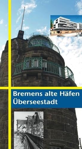 9783939401247: Bremens alte Hfen und die berseestadt