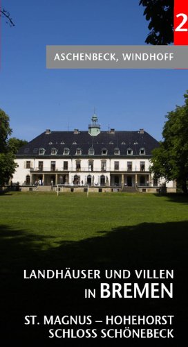 Landhäuser und Villen in Bremen 2: St. Magnus, Schloss Schönebeck, Hohehorst - Unknown Author