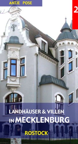 Landhäuser und Villen in Mecklenburg 2: Rostock - Pose, Antje