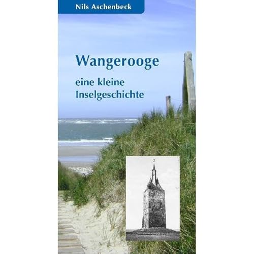 Beispielbild fr Wangerooge   eine kleine Inselgeschichte von Nils Aschenbeck zum Verkauf von BUCHSERVICE / ANTIQUARIAT Lars Lutzer