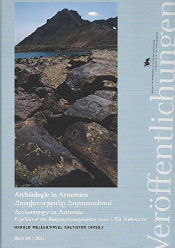 Beispielbild fr Archologie in Armenien: Ergebnisse der Kooperationsprojekte 2010 - Ein Vorbericht zum Verkauf von medimops