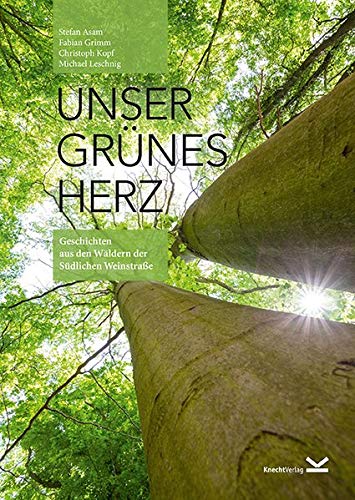 Imagen de archivo de Unser Grnes Herz: Geschichten aus den Wldern der Sdlichen Weinstrae a la venta por Revaluation Books