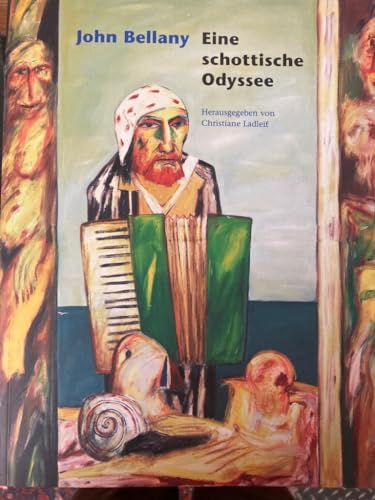 Beispielbild fr John Bellany: Eine schottische Odyssee zum Verkauf von medimops