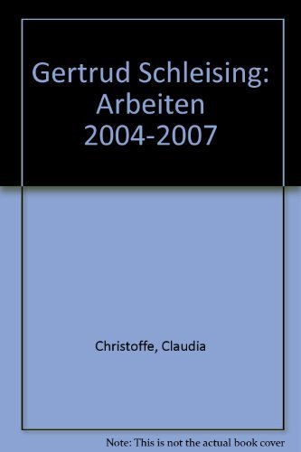 Stock image for Gertrud Schleising: Arbeiten 2004-2007 for sale by medimops