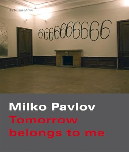 Stock image for Milko Pavlov: Tomorrow belongs to me for sale by medimops