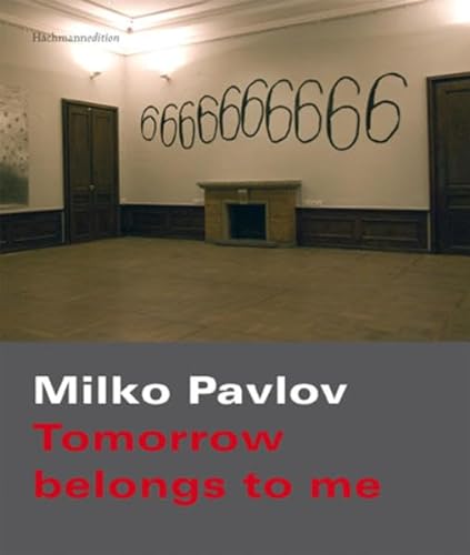 9783939429487: Milko Pavlov: Tomorrow belongs to me