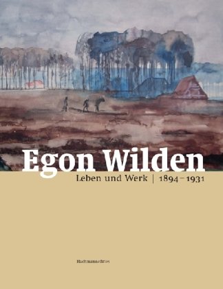 9783939429692: Egon Wilden: Leben und Werk 1894-1931